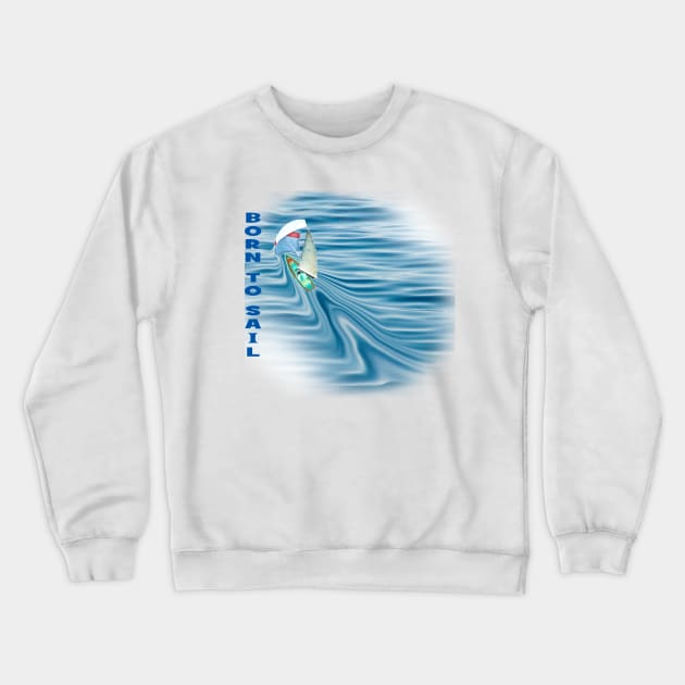 Sailing the Big Blue Ocean Crewneck Sweatshirt by Sailfaster Designs